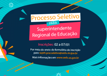 Inscrição de processo seletivo para superintendentes Regionais começa nesta quinta-feira (02)